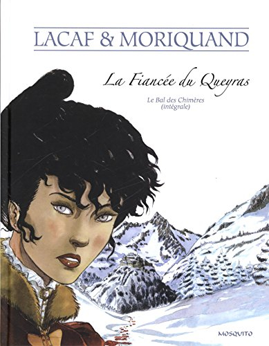 La fiancée du Queyras : le bal des chimères (intégrale)