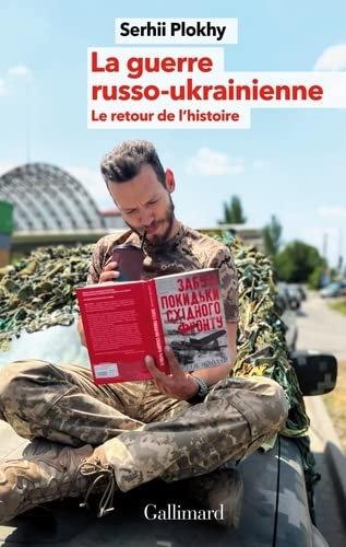 La guerre russo-ukrainienne : le retour de l'histoire