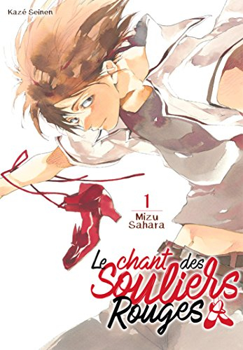 Le chant des souliers rouges. Vol. 1