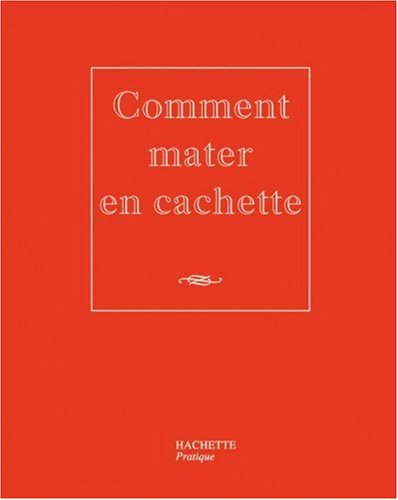 Comment mater en cachette