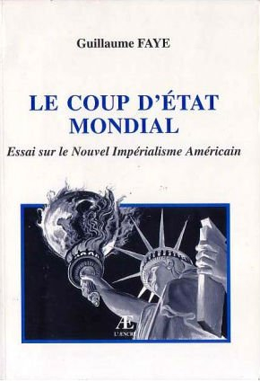 Le coup d'Etat mondial : essai sur le nouvel impérialisme américain