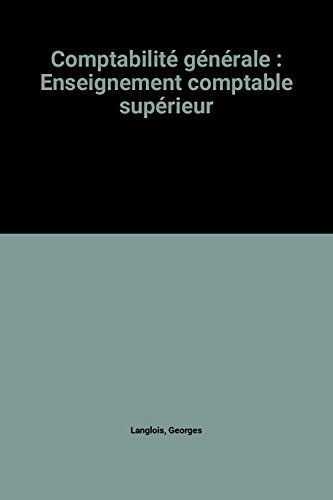 Comptabilité générale : enseignement comptable supérieur