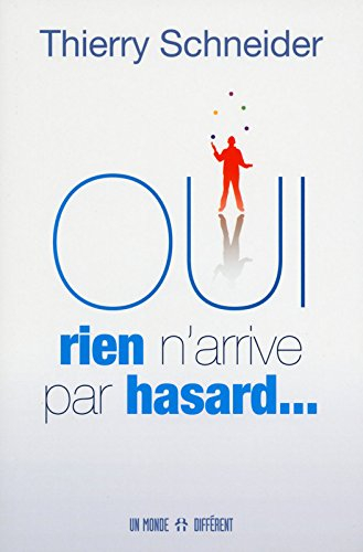 Oui, rien n'arrive par hasard...