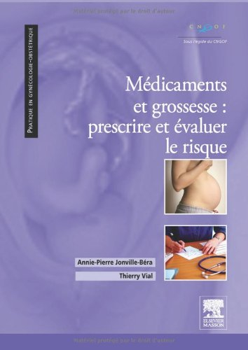 Médicaments et grossesse : prescrire et évaluer le risque