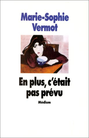 En plus c'était pas prévu