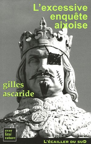 L'excessive enquête aixoise ou La nuit gaga du roi René