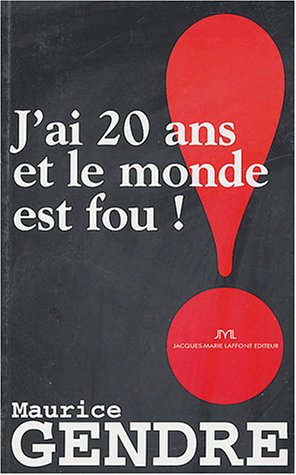 J'ai 20 ans et le monde est fou !