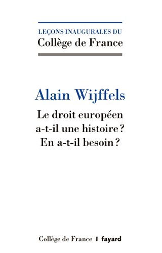 Le droit européen a-t-il une histoire ? En a-t-il besoin ?