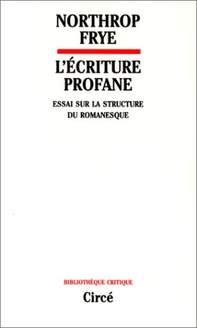 L'écriture profane : essai sur la structure du romanesque