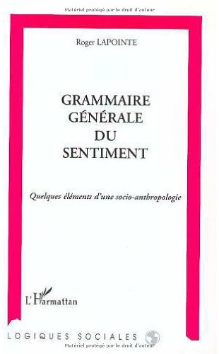 Grammaire générale du sentiment : quelques éléments d'une socio-anthropologie