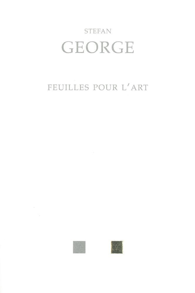 Feuilles pour l'art, 1892-1919 : et autres textes du cercle de George