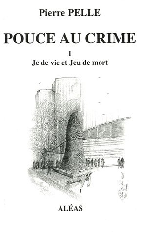 Pouce au crime. Vol. 1. Je de vie et jeu de mort