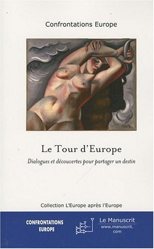 le tour d'europe : dialogues et découvertes pour partager un destin