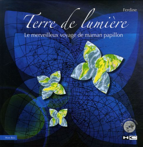Terre de lumière : le merveilleux voyage de maman papillon