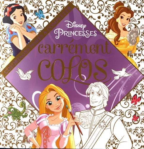 Princesses : carrément colos : coloriages dorés à compléter