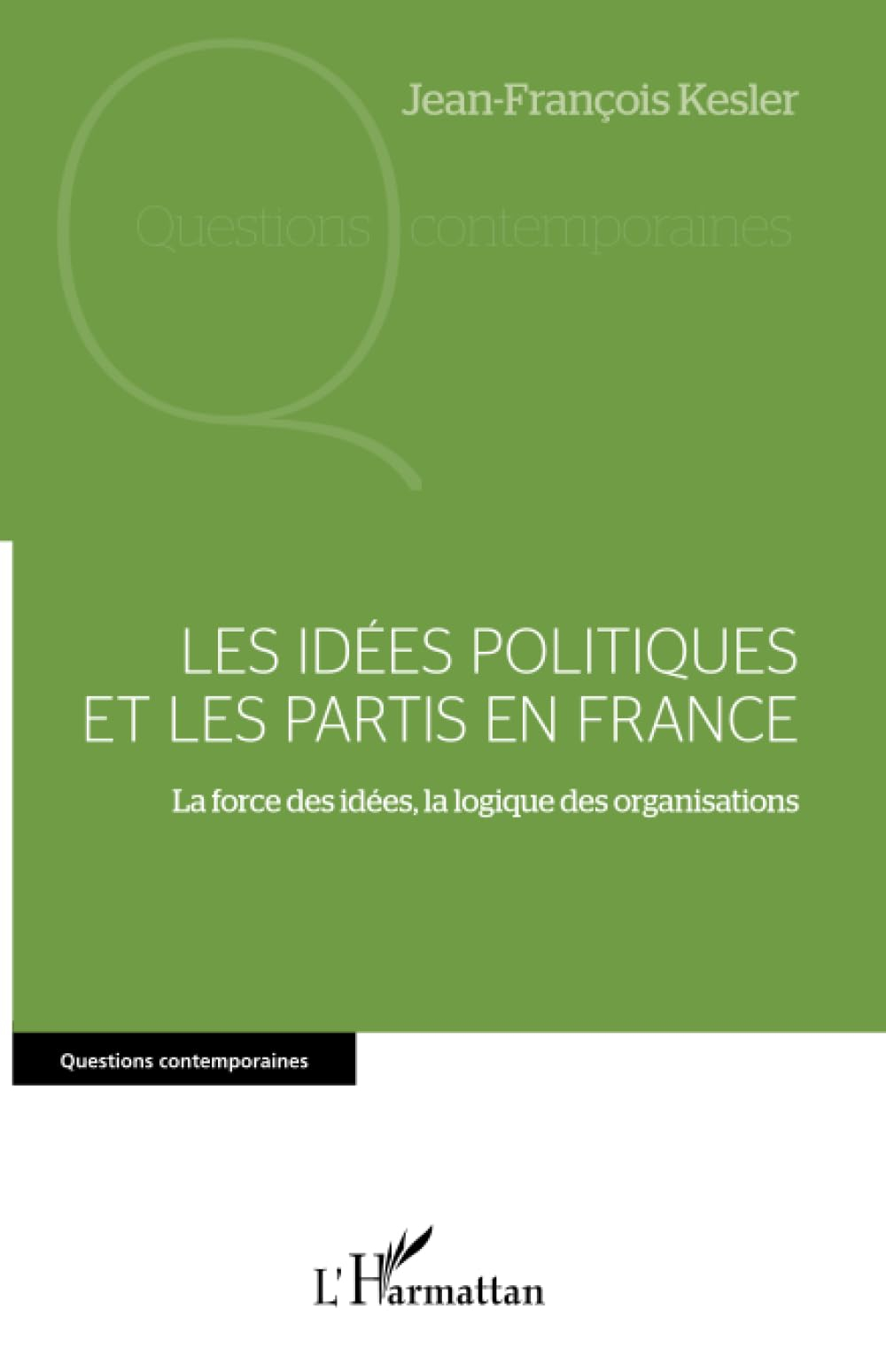 Les idées politiques et les partis en France : la force des idées, la logique des organisations