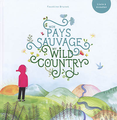 Mon pays sauvage. My wild country