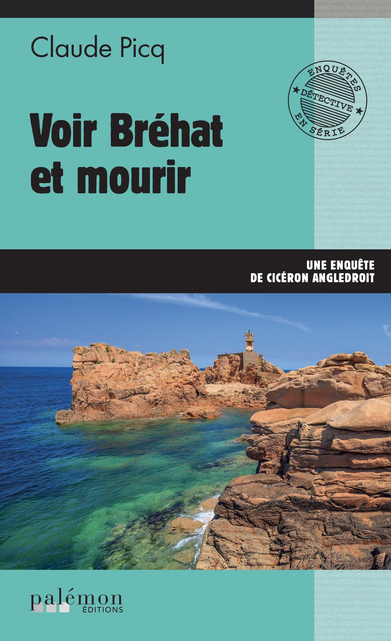 Les enquêtes de Cicéron. Vol. 20. Voir Bréhat et mourir : une enquête de Cicéron Angledroit