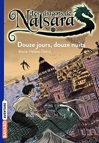 Les dragons de Nalsara. Vol. 13. Douze jours, douze nuits