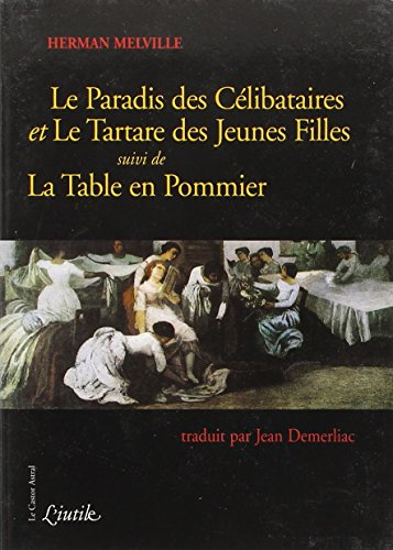 Le paradis des célibataires et le Tartare des jeunes filles. La table en pommier