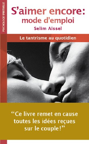 S'aimer encore : le tantrisme de notre époque