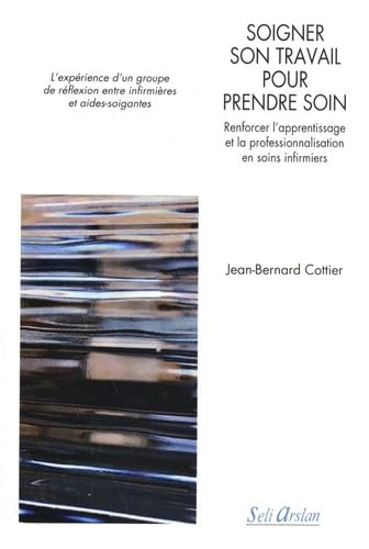 Soigner son travail pour prendre soin : renforcer l'apprentissage et la professionnalisation en soin