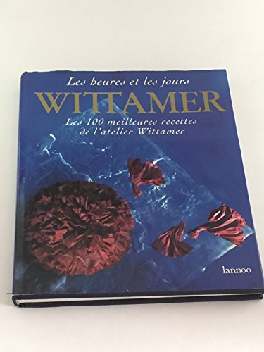 wittamer, heures et jours d'un grand pâtissier
