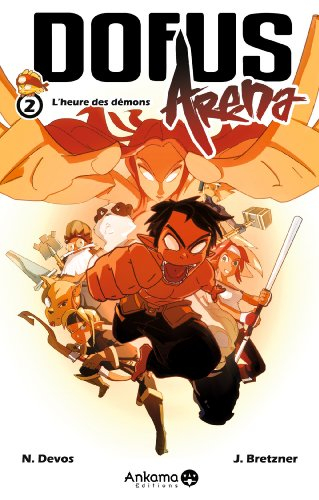 Dofus Arena. Vol. 2. L'heure des démons