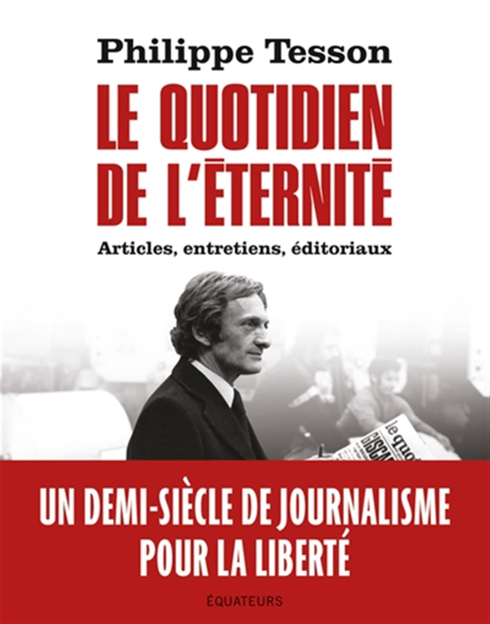 Le quotidien de l'éternité : articles, entretiens, éditoriaux