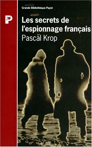 les secrets de l'espionnage français de 1870 à nos jours