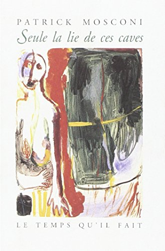 Seule la lie de ces caves