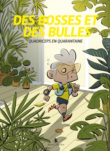 Des bosses et des bulles. Vol. 4. Quadriceps en quarantaine
