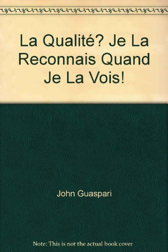 La Qualité ? Je la reconnais quand je la vois !