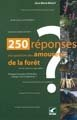 250 réponses aux questions des amoureux de la forêt