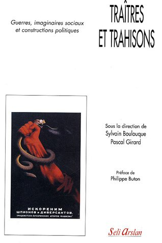 Traîtres et trahisons : guerres, imaginaires sociaux et constructions politiques
