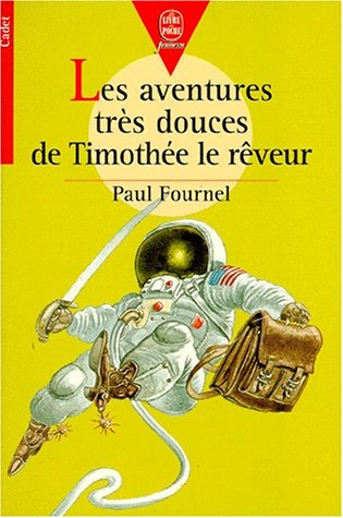 les aventures tres douces de timothee le reveur