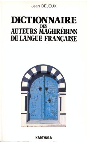 dictionnaire des auteurs maghrébins de langue française