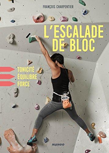 L'escalade de bloc : tonicité, équilibre, force