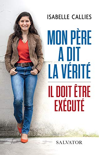 Mon père a dit la vérité : il doit être exécuté
