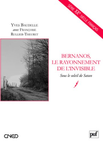 Bernanos, le rayonnement de l'invisible : Sous le soleil de Satan