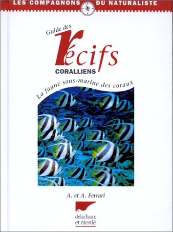 Guide des récifs coralliens : la faune sous-marine des coraux