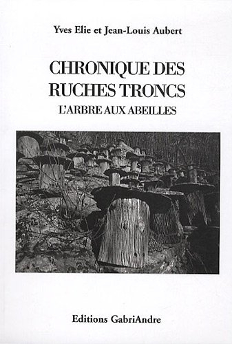 Chronique des ruches troncs : l'arbre aux abeilles