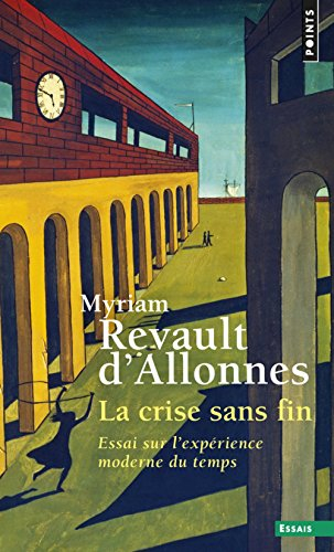 La crise sans fin : essai sur l'expérience moderne du temps