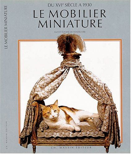 Le mobilier miniature : du XVIe siècle à 1930
