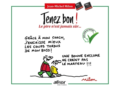 Tenez bon ! : le pire n'est jamais sûr...