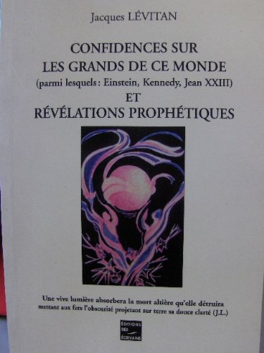 confidences sur les grands de ce monde et revelations prophetiques