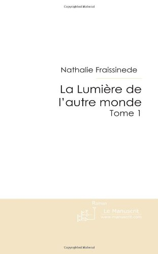 La lumiere de l'autre monde - Tome 1