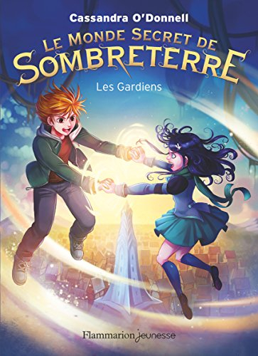 Le monde secret de Sombreterre. Vol. 2. Les gardiens