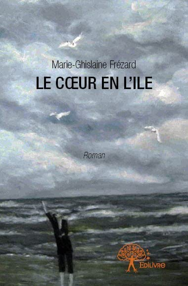 Le coeur en l'ile : Roman