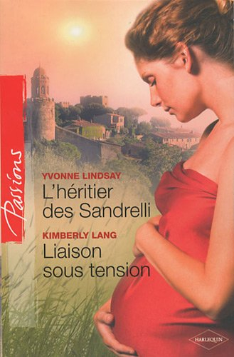 L'héritier des Sandrelli. Liaison sous tension
